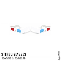 [deepx076] Stereo Glasses - Reworks & Remixes EP