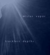 [Eg0_014] Mister Vapor - Trackless Depths