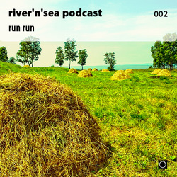 [Electronica Podcast] River'n'Sea - Run run