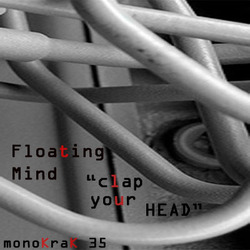 [monoKraK35] Floating Mind - Clap Your Head