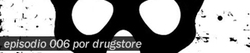 [Episodio#006] Drugstore - Episodio 006