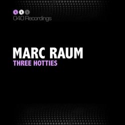 Marc Raum - Three Hotties EP