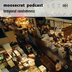 [Electronica Podcast] Moosecrat - Temporal randomness