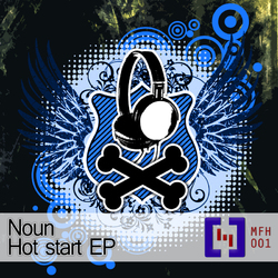 [MFH001 ] Noun - Hot start EP