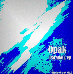 [Noisybeat010] Opak - Paranoik EP