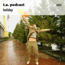 [Electronica Podcast] T.A. - Holiday