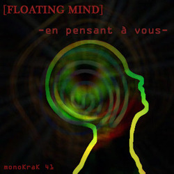 [monoKraK41] Floating Mind  - En Pensant A Vous