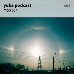 [Electronica Podcast] Yuka - Mock Sun