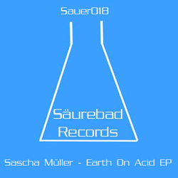 [Sauer018] Sascha Muller  - Earth On Acid EP