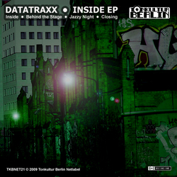[Tonkultur Berlin 21] DATATRAXX  - Inside EP