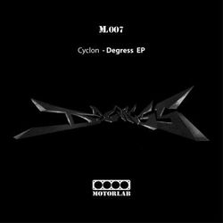 [ML007] Cyclon  - Degress EP