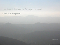 [schall_030] Mantsevich Dzenis & Myszkowski  - A little autumn poem EP