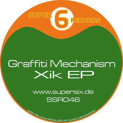 [SSR046] Graffiti Mechanism  - Xik EP