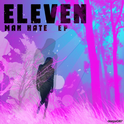 [deepx087] Eleven - Man Hate EP