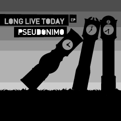 [brq58] Pseud&#243;nimo - Long live today EP