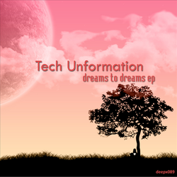 [deepx089] Tech Unformation - Dreams To Dreams EP