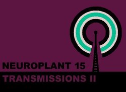 [Neuroplant 15] Neuroplant 15: Transmissions II