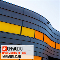 m 1922 Monokao – I’m going to Tokio EP [Offaudio66]