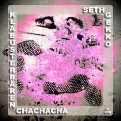 [loopzilla095] Seth Gekko - Klabusterbaerchenchachacha