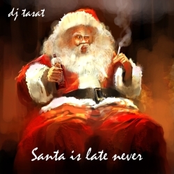 [ME 08-09] DJ Tasat - Santa Is Late Never EP