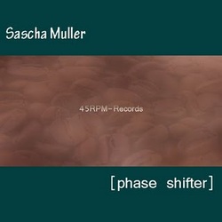 [45rpm027] Sascha Muller  - Phaze Shifter
