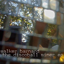 [unfound47] Walker Barnard - The discoball miner EP