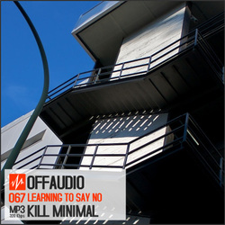 [Offaudio67] Kill Minimal - Learning to say no EP