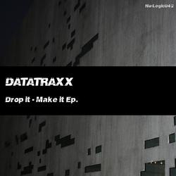 [Nu-Logic042] DATATRAXX - Drop it - Make it EP