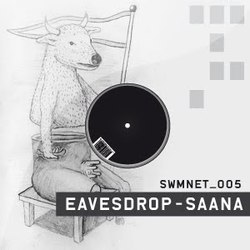 [SWMNET_005] Eavesdrop - Saana EP