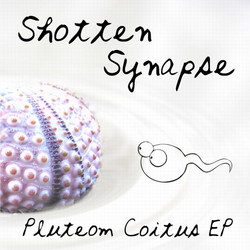 [miniatura037] Shotten Synapse - Pluteom Coitus EP