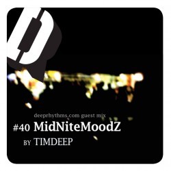 [Deeprhythms Guestmix #40] Timdeep - Midnitemoodz