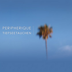 [MA053] Peripherique  - Tiefseetauchen