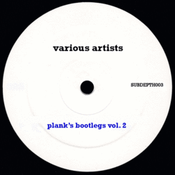 [subdepth003] Various Artists - Plank’s Bootlegs Vol. 2
