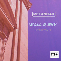 [audcst021] MetanoiaX - Wall & Sky Part 1