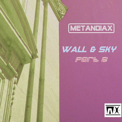 [audcst025] MetanoiaX - Wall & Sky Part 2