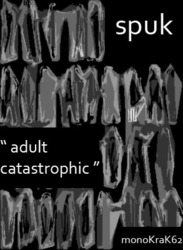 [monoKraK62] Spuk - Adult Catastrophic