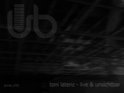 [schall_032] Toni Latenz  - Live & unsichtbar