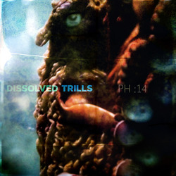 [S27-049] Dissolved / Trills - PH14