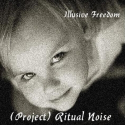 [ME 23-10] (Project) Ritual Noise - Illusive Freedom