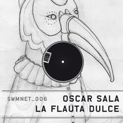 [SWMNET_006] Oscar Sala  - La Flauta Dulce