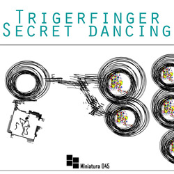 [miniatura045] Trigerfinger - Secret Dancing EP
