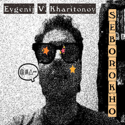 [NDXXII] Evgenij V. Kharitonov - Seborokho