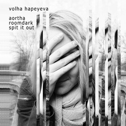 [HAZE119] Aortha, RoomDark, Spit it Out vs. Volha Hapeyeva - Volha Hapeyeva