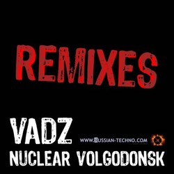 [RTSW17] Vadz - Nuclear Volgodonsk Remixes