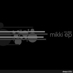 [deepx102L] Mr.Dee - Mikki EP