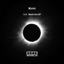 [ML016] Sub - Black Sun EP