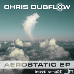 [insectorama 041] Chris Dubflow - Aerostatic EP