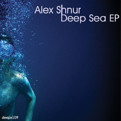 [deepx109] Alex Shnur - Deep Sea EP