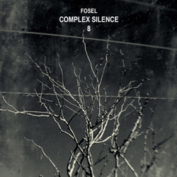 [treetrunk110] Fosel  - Complex Silence 8