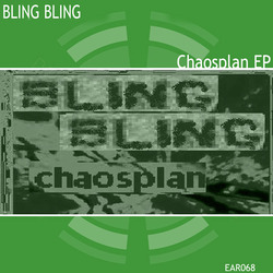 [ear068] BlingBling - Chaosplan EP